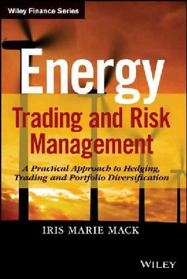 Iris Marie Mack - Energy Trading and Risk Management - 9781118339336 - V9781118339336