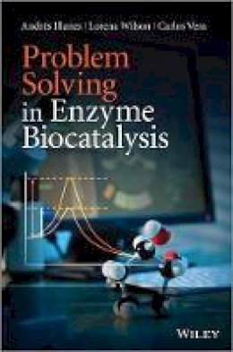 Andrés Illanes - Problem Solving in Enzyme Biocatalysis - 9781118341711 - V9781118341711