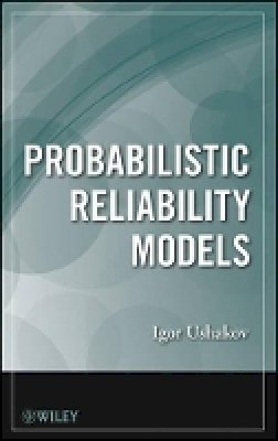Igor A. Ushakov - Probabilistic Reliability Models - 9781118341834 - V9781118341834