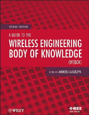 Andrzej Jajszczyk (Ed.) - Guide to the Wireless Engineering Body of Knowledge (WEBOK) - 9781118343579 - V9781118343579