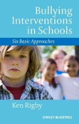 Ken Rigby - Bullying Interventions in Schools - 9781118345894 - V9781118345894