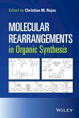 Christian M. Rojas - Molecular Rearrangements in Organic Synthesis - 9781118347966 - V9781118347966