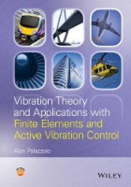 Alan Palazzolo - Vibration Theory and Applications with Finite Elements and Active Vibration Control - 9781118350805 - V9781118350805