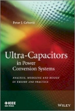 Petar J. Grbovic - Ultra-Capacitors in Power Conversion Systems - 9781118356265 - V9781118356265