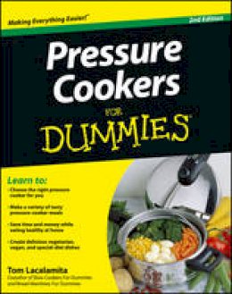 Tom Lacalamita - Pressure Cookers For Dummies (For Dummies (Cooking)) - 9781118356456 - V9781118356456