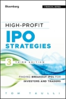 Tom Taulli - High-Profit IPO Strategies - 9781118358405 - V9781118358405