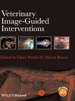 Chick Weisse (Ed.) - Veterinary Image-Guided Interventions - 9781118378281 - V9781118378281