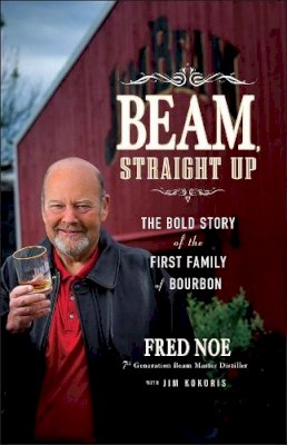 Fred Noe - Beam, Straight Up - 9781118378366 - V9781118378366