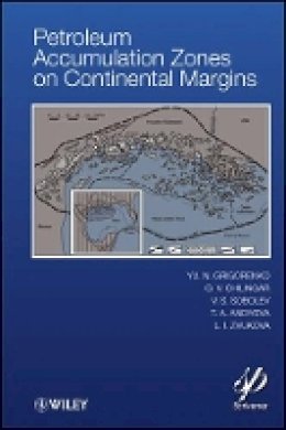 Y. N. Grigorenko - Petroleum Accumulation Zones on Continental Margins - 9781118385074 - V9781118385074