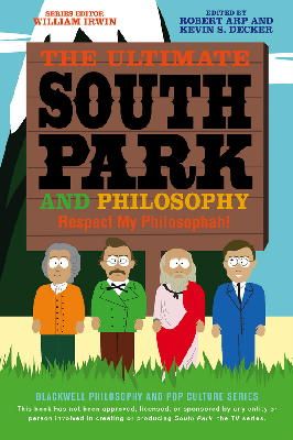 Robert Arp (Ed.) - The Ultimate South Park and Philosophy - 9781118386569 - V9781118386569