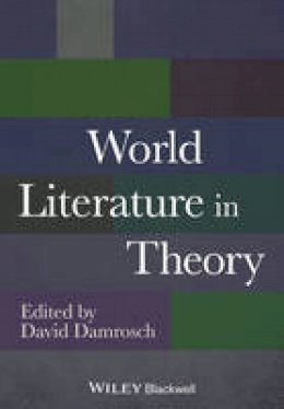 Damrosch, David - World Literature in Theory - 9781118407691 - V9781118407691