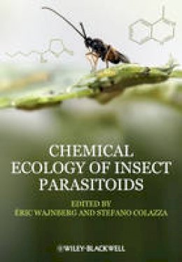 Eric Wajnberg (Ed.) - Chemical Ecology of Insect Parasitoids - 9781118409527 - V9781118409527