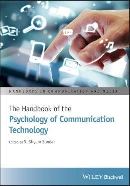 S. Shyam Sundar - The Handbook of the Psychology of Communication Technology (Handbooks in Communication and Media): 35 - 9781118413364 - V9781118413364