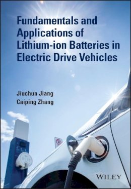 San Ping Jiang - Fundamentals and Application of Lithium-ion Batteries in Electric Drive Vehicles - 9781118414781 - V9781118414781