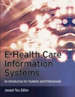 Joseph Tan (Ed.) - e-health Care Information Systems - 9781118425770 - V9781118425770