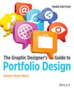 Debbie Rose Myers - The Graphic Designer's Guide to Portfolio Design - 9781118428146 - V9781118428146