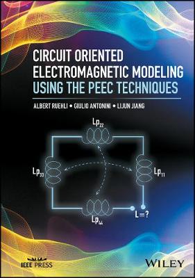 Albert Ruehli - Circuit Oriented Electromagnetic Modeling Using the PEEC Techniques - 9781118436646 - V9781118436646