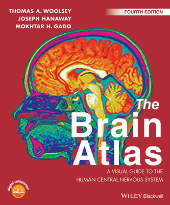 Thomas A. Woolsey - The Brain Atlas: A Visual Guide to the Human Central Nervous System - 9781118438770 - V9781118438770