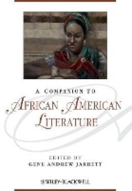 Gene Andrew Jarrett - A Companion to African American Literature - 9781118438787 - V9781118438787