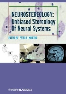 P. R. Mouton - Neurostereology: Unbiased Stereology of Neural Systems - 9781118444214 - V9781118444214