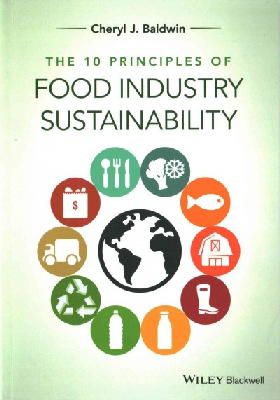 Cheryl J. Baldwin - The 10 Principles of Food Industry Sustainability - 9781118447734 - V9781118447734
