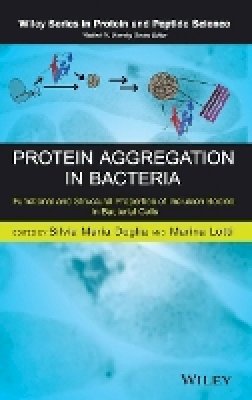 Silvia Maria Doglia - Protein Aggregation in Bacteria: Functional and Structural Properties of Inclusion Bodies in Bacterial Cells - 9781118448526 - V9781118448526