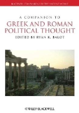 Ryan K. Balot - A Companion to Greek and Roman Political Thought - 9781118451359 - V9781118451359
