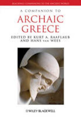 Kurt A. Raaflaub - A Companion to Archaic Greece - 9781118451380 - V9781118451380