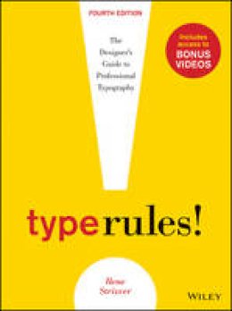Ilene Strizver - Type Rules: The Designer´s Guide to Professional Typography - 9781118454053 - V9781118454053