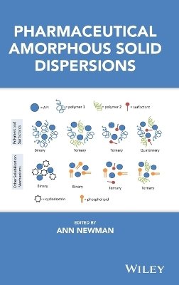 Ann Newman - Pharmaceutical Amorphous Solid Dispersions - 9781118455203 - V9781118455203
