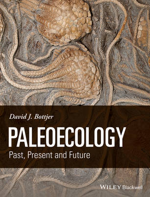 David J. Bottjer - Paleoecology: Past, Present and Future - 9781118455869 - V9781118455869