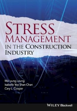 Mei-Yung Leung - Stress Management in the Construction Industry - 9781118456415 - V9781118456415