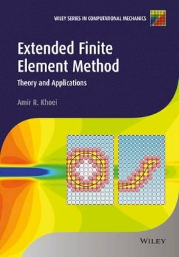 Amir R. Khoei - Extended Finite Element Method: Theory and Applications - 9781118457689 - V9781118457689