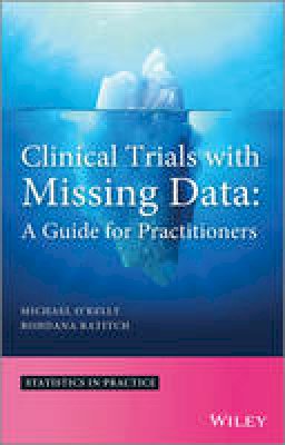 Michael O´kelly - Clinical Trials with Missing Data: A Guide for Practitioners - 9781118460702 - V9781118460702