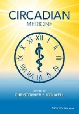 Christopher S. Colwell - Circadian Medicine - 9781118467787 - V9781118467787