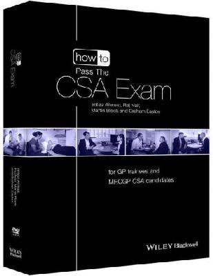 Imtiaz Ahmad - How to Pass the CSA Exam: for GP Trainees and MRCGP CSA Candidates - 9781118471012 - V9781118471012