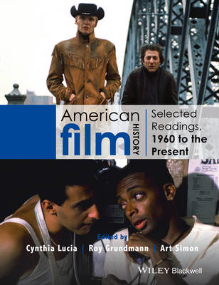 Cynthia Lucia - American Film History: Selected Readings, 1960 to the Present - 9781118475126 - V9781118475126