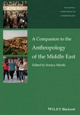 Soraya Altorki - A Companion to the Anthropology of the Middle East - 9781118475614 - V9781118475614