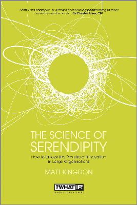 Matt Kingdon - The Science of Serendipity: How to Unlock the Promise of Innovation - 9781118478103 - V9781118478103