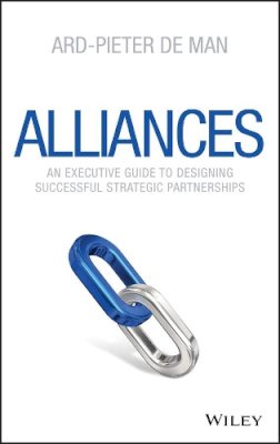 Ard-Pieter De Man - Alliances: An Executive Guide to Designing Successful Strategic Partnerships - 9781118486399 - V9781118486399