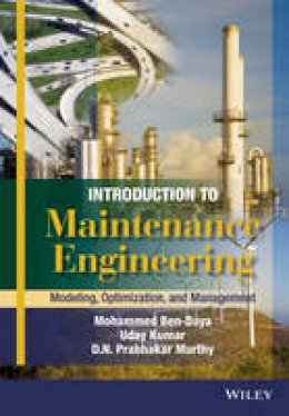 Mohamed Ben-Daya - Introduction to Maintenance Engineering: Modelling, Optimization and Management - 9781118487198 - V9781118487198