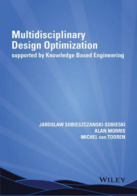 Jaroslaw Sobieszczanski-Sobieski - Multidisciplinary Design Optimization Supported by Knowledge Based Engineering - 9781118492123 - V9781118492123