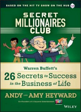 Andy Heyward - Secret Millionaires Club: Warren Buffett´s 26 Secrets to Success in the Business of Life - 9781118494592 - V9781118494592