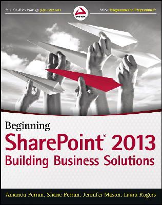Amanda Perran - Beginning SharePoint 2013: Building Business Solutions - 9781118495896 - V9781118495896