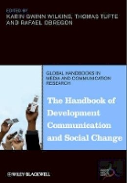 Karin Gwinn Wilkins - The Handbook of Development Communication and Social Change - 9781118505311 - V9781118505311