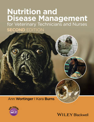 Ann Wortinger - Nutrition and Disease Management for Veterinary Technicians and Nurses - 9781118509272 - V9781118509272
