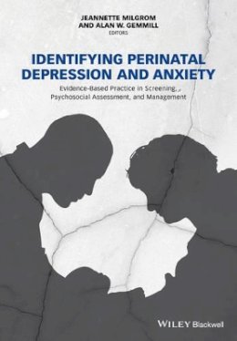 Jeannette Milgrom - Identifying Perinatal Depression and Anxiety: Evidence-based Practice in Screening, Psychosocial Assessment and Management - 9781118509654 - V9781118509654