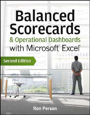Ron Person - Balanced Scorecards and Operational Dashboards with Microsoft Excel - 9781118519653 - V9781118519653
