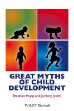 Stephen Hupp - Great Myths of Child Development - 9781118521229 - V9781118521229