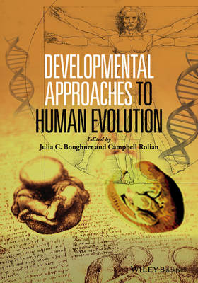 Julia C. Boughner (Ed.) - Developmental Approaches to Human Evolution - 9781118524688 - V9781118524688